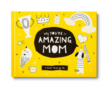 Why You're So Amazing, Mom - A Book Made By Me