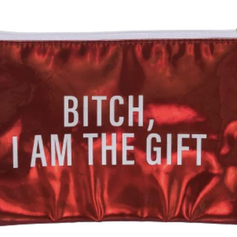 Bitch, I Am The Gift Cosmetic Bag