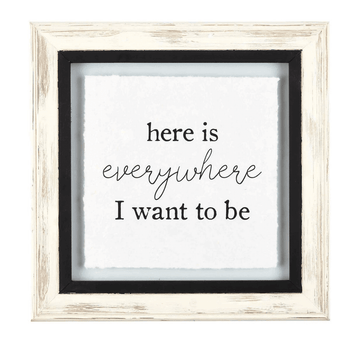 "Here is everywhere I want to be" Framed Quote - Ruffled Feather