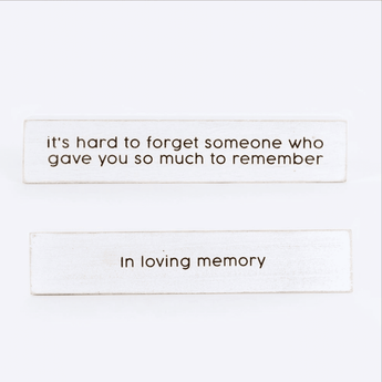 "In Loving Memory/Hard to forget" Double Sided Table Top Sign - Ruffled Feather